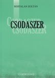 Bertalan Zoltán - Csodaszer [antikvár]
