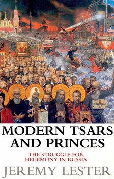 LESTER, JEREMY - Modern Tsars and Princes [antikvár]