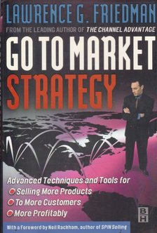 Lawrence G. Friedman - Go-To-Market Strategy [antikvár]