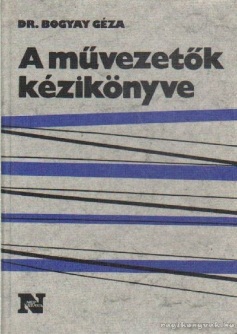 Dr. Bogyay Géza - A művezetők kézikönyve [antikvár]