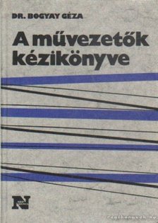 Dr. Bogyay Géza - A művezetők kézikönyve [antikvár]