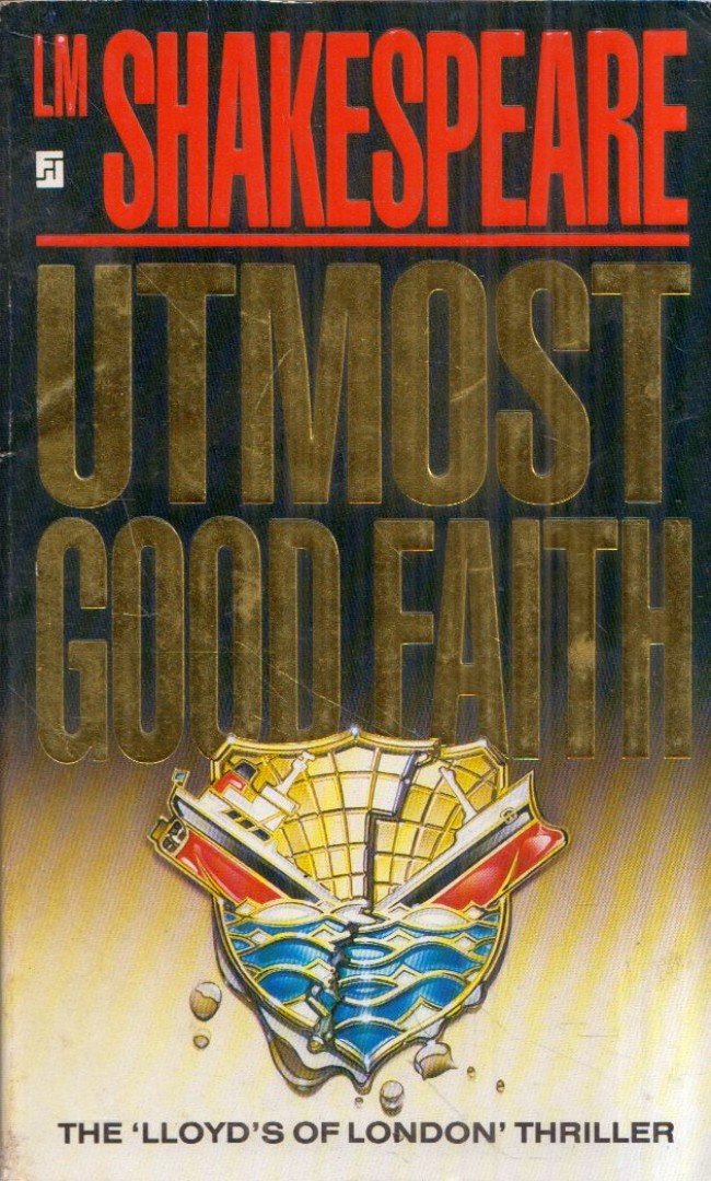L. M. Shakespeare - Utmost Good Faith [antikvár]