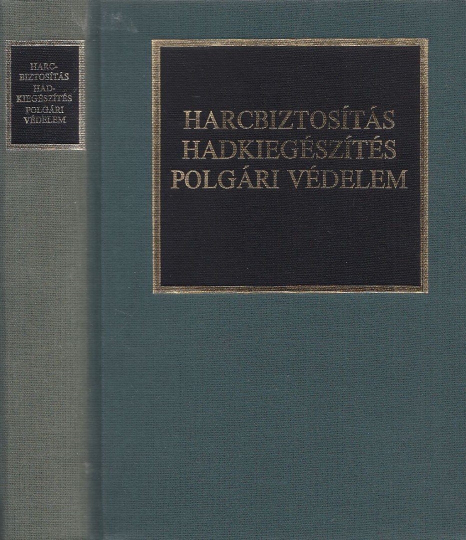 Dr. Kocsis Bernát - Harcbiztosítás, hadkiegészítés, polgári védelem [antikvár]