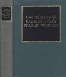 Dr. Kocsis Bernát - Harcbiztosítás, hadkiegészítés, polgári védelem [antikvár]