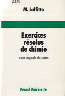 Marc Laffitte - Exercices résolus de chimie [antikvár]