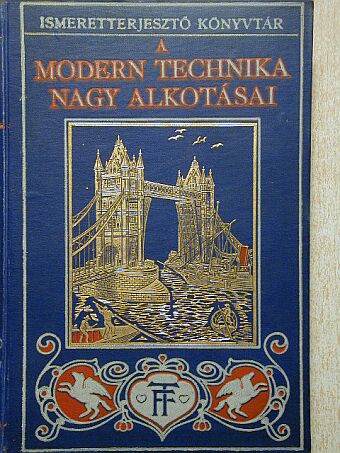 Williams Archibald - A modern technika nagy alkotásai [antikvár]