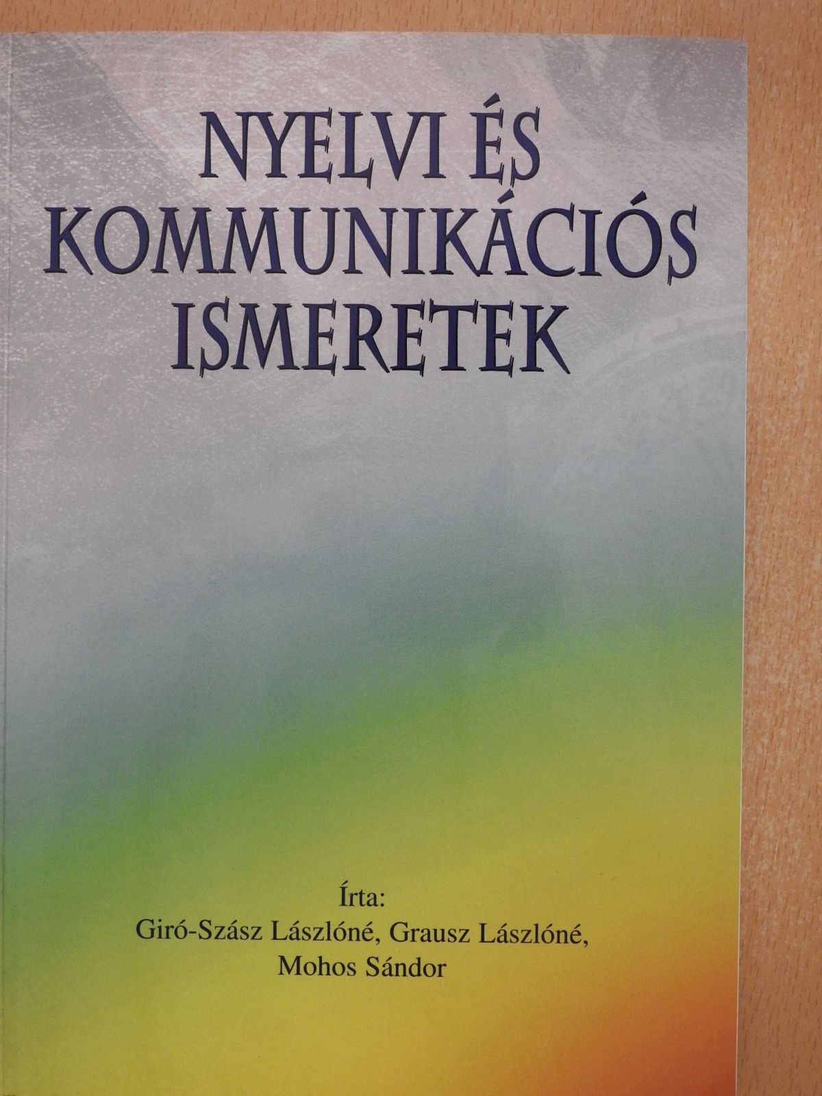Giró-Szász Lászlóné - Nyelvi és kommunikációs ismeretek (dedikált példány) [antikvár]
