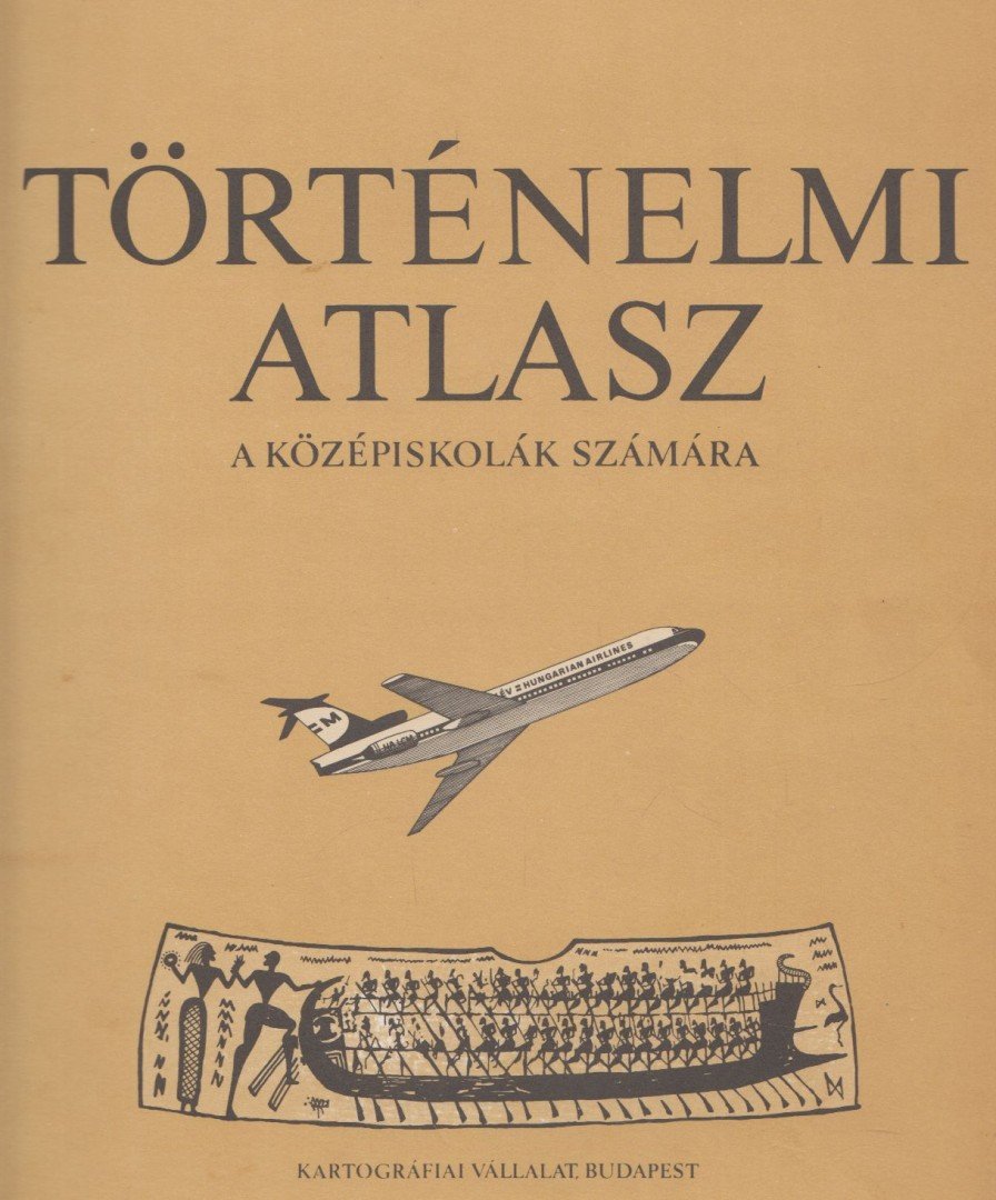 Történelmi atlasz a középiskolák számára [antikvár]
