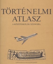 Történelmi atlasz a középiskolák számára [antikvár]