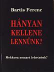 Bartis Ferenc - Hányan kellene lennünk? [antikvár]