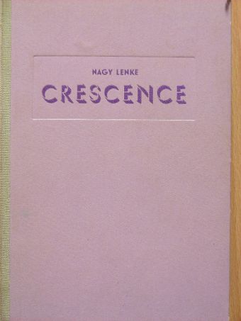 Nagy Lenke - Crescence [antikvár]