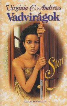 ANDREWS, VIRGINIA C. - Vadvirágok - Star [antikvár]