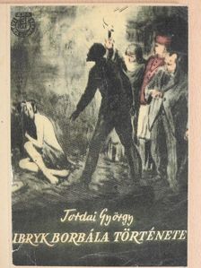 Tordai György - Ubryk Borbála története [antikvár]