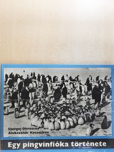 Szergej Obrazcov - Egy pingvinfióka története [antikvár]