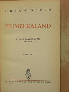 Orbán Dezső - Fiumei kaland [antikvár]
