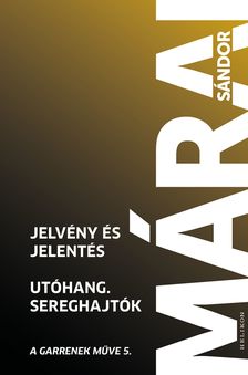 Márai Sándor - Jelvény és jelentés - Utóhang - Sereghajtók