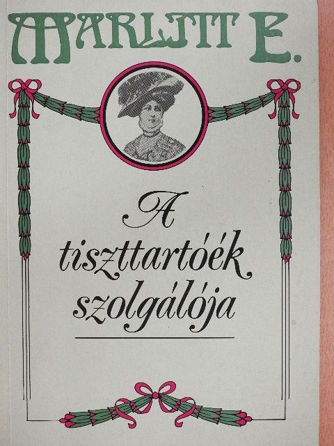 Marlitt E. - A tiszttartóék szolgálója [antikvár]