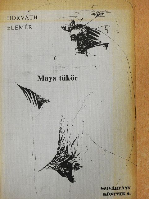 Horváth Elemér - Maya tükör [antikvár]