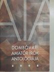 Ágoston Attila - Dombóvári amatőr írók antológiája 2008 [antikvár]