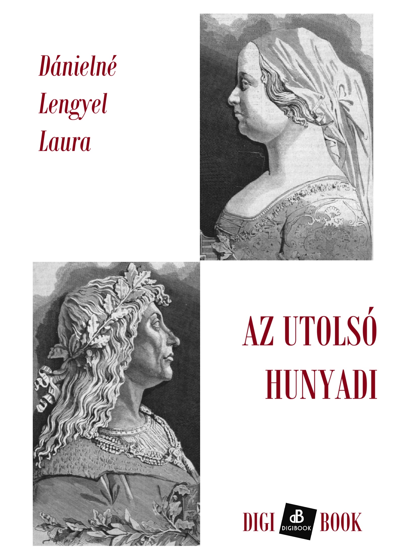 Dánielné Lengyel Laura - Az utolsó Hunyadi [eKönyv: epub, mobi]
