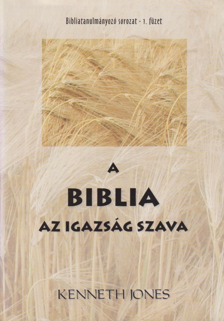 Kenneth Jones - A Biblia az igazság szava [antikvár]