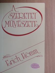 Erich Fromm - A szeretet művészete [antikvár]