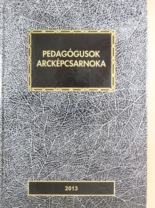 Pedagógusok arcképcsarnoka 2013 [antikvár]