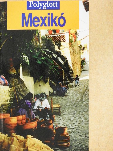Ortrun Egelkraut - Mexikó [antikvár]