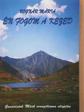 Bognár Mária - Én fogom a kezed [antikvár]