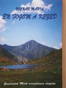 Bognár Mária - Én fogom a kezed [antikvár]