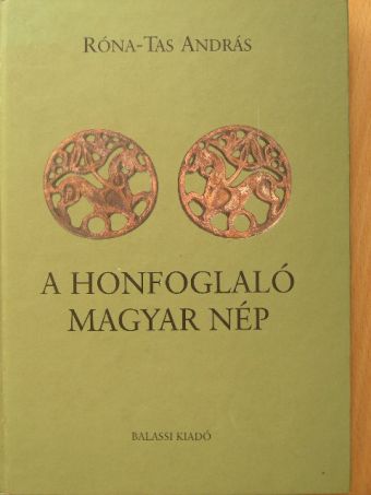 Róna-Tas András - A honfoglaló magyar nép [antikvár]