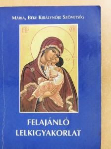 Felajánló lelkigyakorlat [antikvár]