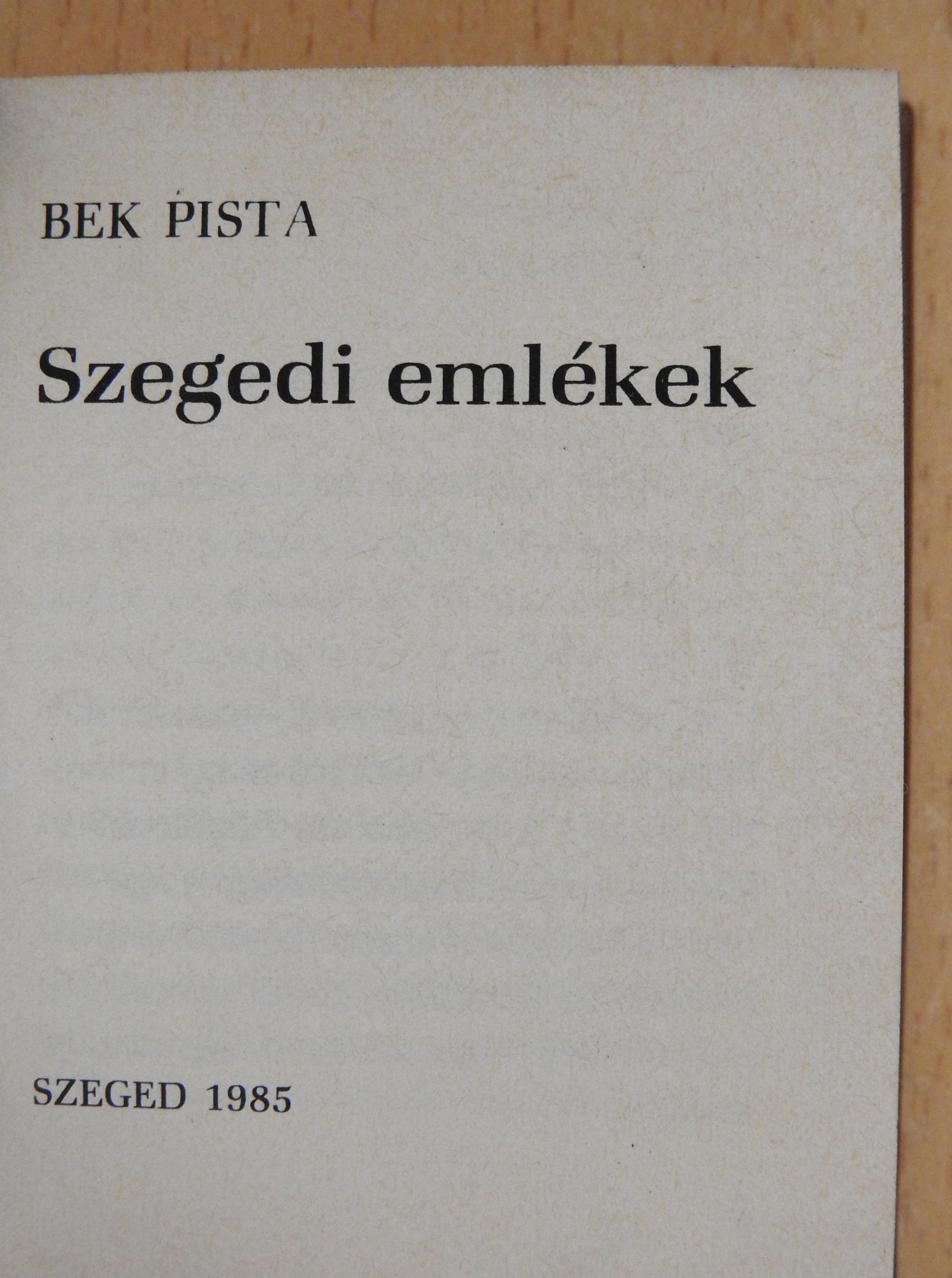 Bek Pista - Szegedi emlékek (minikönyv) [antikvár]