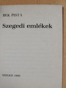 Bek Pista - Szegedi emlékek (minikönyv) [antikvár]