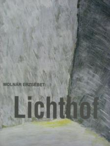 Molnár Erzsébet - Lichthof [antikvár]