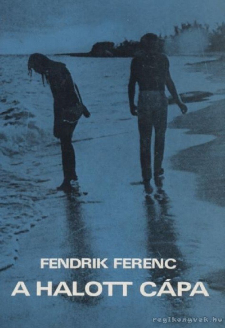 Fendrik Ferenc - A halott cápa [antikvár]