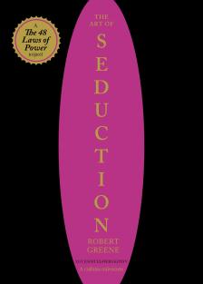 ROBERT GREENE - The Art of Seduction - A csábítás művészete [eKönyv: epub, mobi]