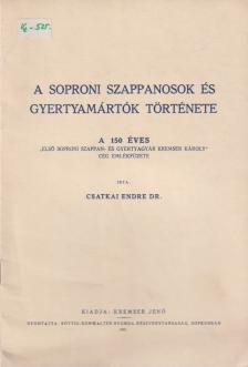 CSATKAI ENDRE - A soproni szappanosok és gyertyamártók története [antikvár]