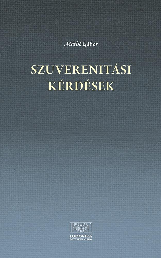 Máthé Gábor - Szuverenitási kérdések (16-21. század)