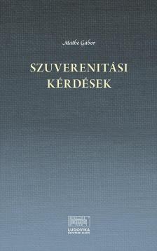 Máthé Gábor - Szuverenitási kérdések (16-21. század)