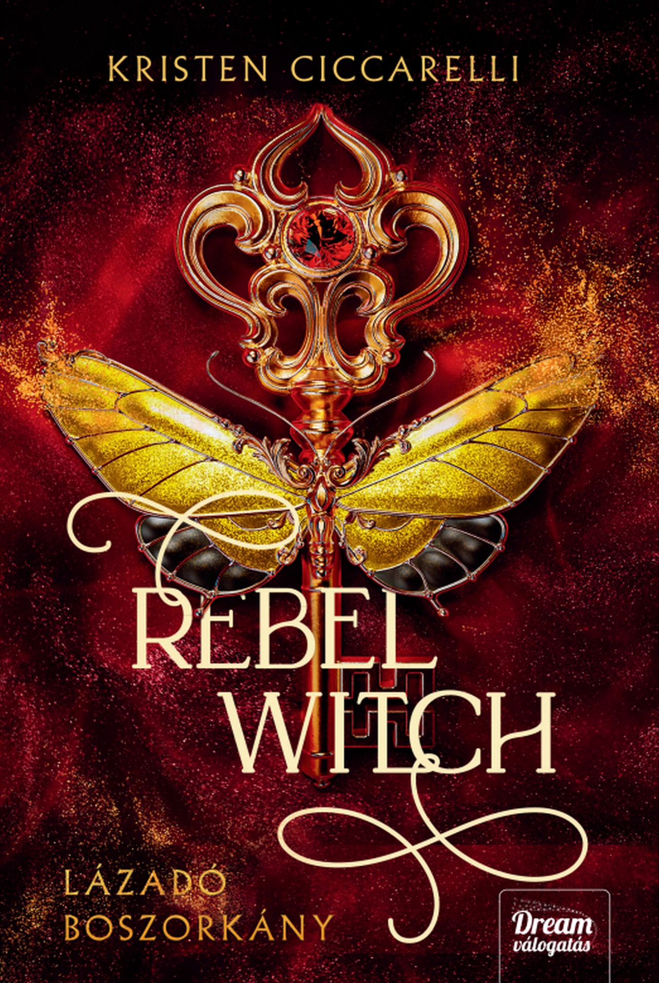 Kristen Ciccarelli - Rebel Witch - Lázadó boszorkány [eKönyv: epub, mobi]