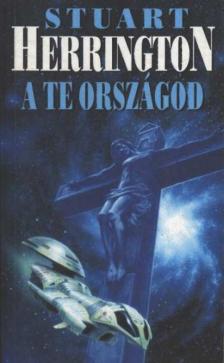 HERRINGTON, STUART - A te országod [antikvár]