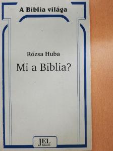 Rózsa Huba - Mi a Biblia? [antikvár]