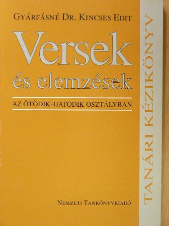 Gyárfásné dr. Kincses Edit - Versek és elemzések az ötödik-hatodik osztályban [antikvár]