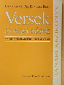 Gyárfásné dr. Kincses Edit - Versek és elemzések az ötödik-hatodik osztályban [antikvár]