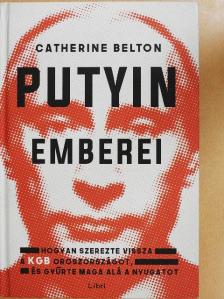 Catherine Belton - Putyin emberei [antikvár]
