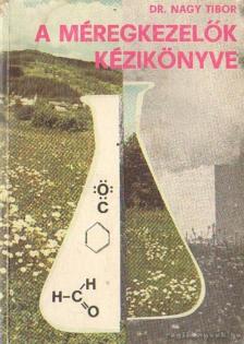 Nagy Tibor - Méregkezelők kézikönyve [antikvár]