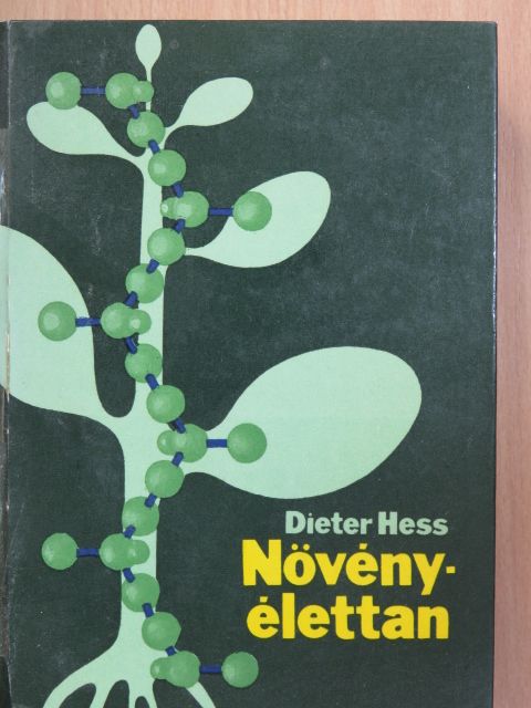 Dieter Hess - Növényélettan [antikvár]