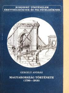 Gergely András - Magyarország története (1790-1918) [antikvár]
