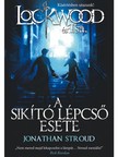 Jonathan Stroud - A sikító lépcső esete [eKönyv: epub, mobi]